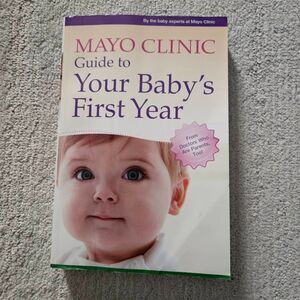 Mayo Clinic Guide To Your Baby's First Year